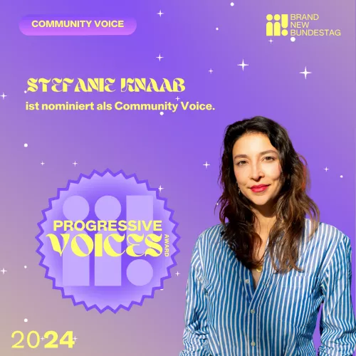 Nominierung für den "Progressive Voices Award" Stefanie Knaab für den Progressive Voices Award in der Kategorie "Community Voice".