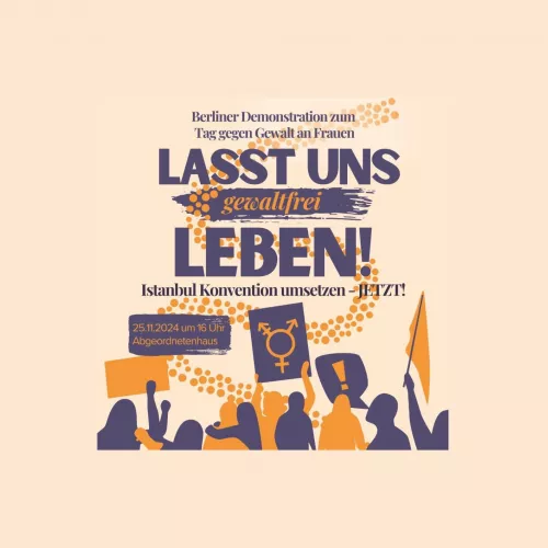 Aufruf des Organisationsbündnisses zur Berliner Großdemonstration zum 25. November Titelbild "Lasst uns (gewaltfrei) leben.